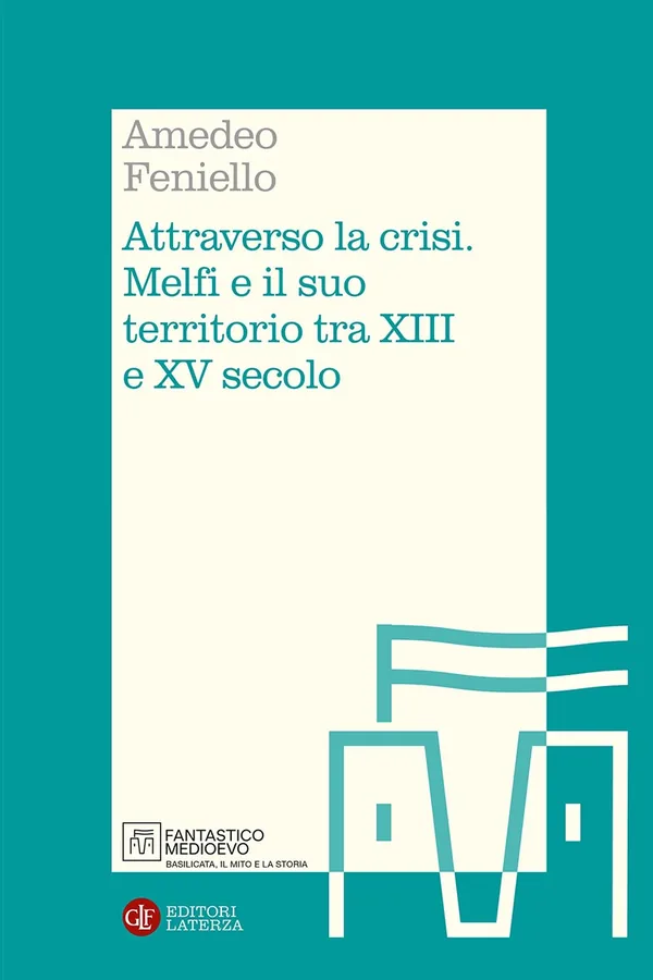 Copertina del volume «Attraverso la crisi. Melfi e il suo territorio tra XIII e XV secolo»